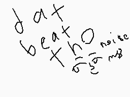 Drawn comment by Blitzen
"dax beat tho noise"