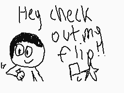 Drawn comment by PloppyFun☆
"Hey check out my flip!"