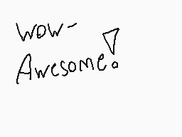 Drawn comment by Azoura.KT
"Wow Awesome."