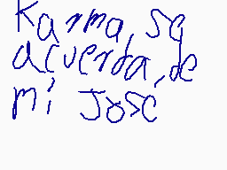 Drawn comment by Messi=30
"Karma se acuerda de mi José"