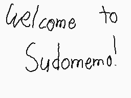 Drawn comment by SURE
"Welcome to Sudomemo!"