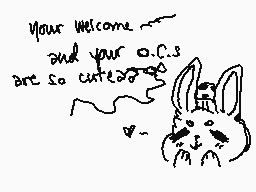 Drawn comment by k9jp
"Your welcome and your o.c.s are so cute~"
