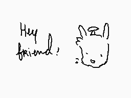 Drawn comment by k9jp
"Hey friend:"