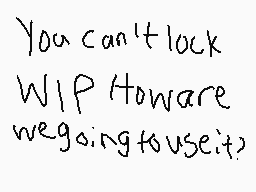 Drawn comment by Ⓐxel😃➕◆～
"You can't lock WIP (how are we going to use it)"