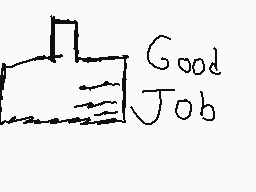 Drawn comment by Doxa87™
"Good Job"