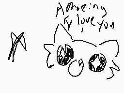 Drawn comment by X•☆NEON☆•X
"Amazingly I love you"