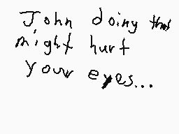 Drawn comment by SegaGuy
"John doing this might hurt your eyes..."