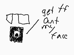Drawn comment by SegaGuy
"get fr out my face"