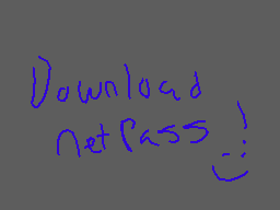 Drawn comment by WillBen
"Download NetPass!"