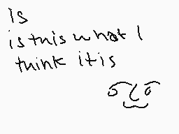 Drawn comment by pra×ian
"Is is this what I think it is"