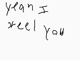 Drawn comment by ★RÜ$T★
"year I steel you"