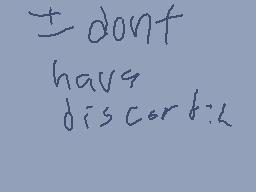 Drawn comment by ⓇÜ$〒(♥▽♥)📱
"i dont have discomfort"