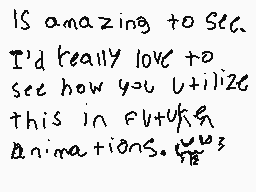 Drawn comment by Neosect
"Is amazing to see. I'd really love to see how you utilize this in fltkus. Animations."