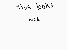 Drawn comment by Jonboyee12
"This looks nice"