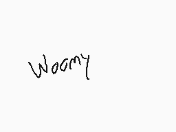 Drawn comment by NikkoYT
"woomy"