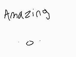 Drawn comment by ∞Cotten∞
"Amazing"