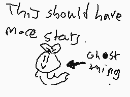 Drawn comment by flipy😃😃
"This should have more stars. ghost thing."