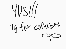 Drawn comment by ToxicTiger
"YDS!!! Ty for collab!"