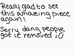 Drawn comment by Natsuki
"Really glad to see this amazing piece again! Sorry dang people got it removed :O"