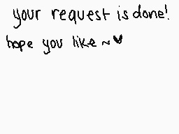 Drawn comment by mina±
"your request is done! hope you like~"