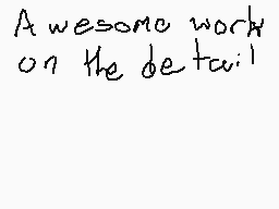 Drawn comment by Dean
"Awesome work on the detail!"