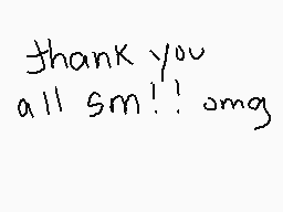 Drawn comment by neurotoxin
"thank you all sm!! omg"