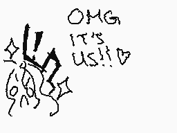 Drawn comment by Nena
"OMG IT'S US!!"