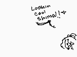 Drawn comment by Nena
"Lockin Cool! Shima!"