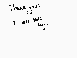 Drawn comment by RiptideCat
"Thank you! I love this song."