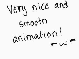Drawn comment by ☆Rainstar☆
"Very nice and smooth animation!"