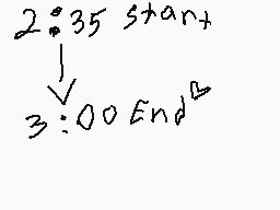 Drawn comment by Sp!ral♥
"2:35 start 3:00 End"