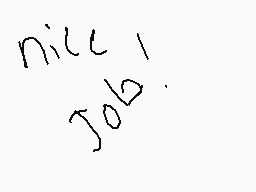 Drawn comment by Gruffus11
"nill ! job."