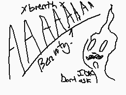 Drawn comment by dream☁kind
"x breath AAAAAAA Bad Don't talk"