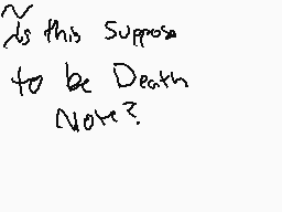 Drawn comment by AL_GAMER
"Is this supposed to be Death Note?"