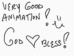 Drawn comment by mom
"VERY GOOD ANIMATION! God bless!"