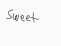 Drawn comment by PiggyGamer
"Sweet"