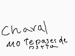 Drawn comment by Mateo
"Chavai mo terapeser de"
