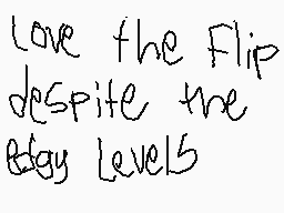 Drawn comment by New 3ds
"Love the Flip despite the biggy levels"