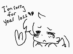 Drawn comment by ☆Miravee☆
"I'm sorry for your loss"