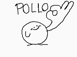 Drawn comment by POLLO :)
"POLLO"