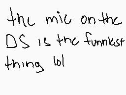 Drawn comment by mg☆
"the mic on the DS is the funniest thing lol"