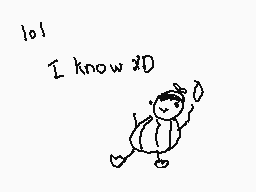 Drawn comment by ♪※Olives※♪
"lol! I know XD"