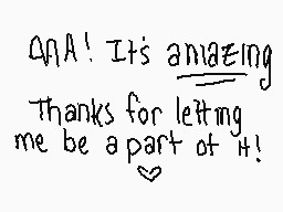 Drawn comment by OⓁives
"GAA! It's amazing Thanks for letting me be a part of it!"