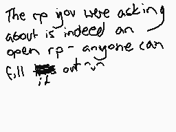 Drawn comment by Charadine
"The rp you were asking about is indeed an open rp anyone can fill out"