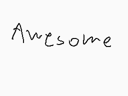 Drawn comment by EthanDSI
"Awesome"