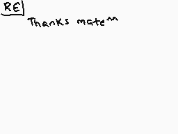 Drawn comment by wolfire
"Thanks mate~"