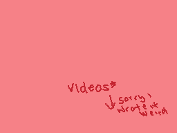 Drawn comment by wolfire
"Videos* Sorry, Write it Weird"