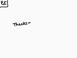 Drawn comment by •wolfire•
"Thanks~"