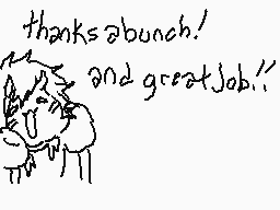 Drawn comment by ywi
"thanksabunch! and greatjob!"