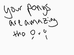 Drawn comment by £ddie☀™
"Your ponys are amazing tho o.o'~"
